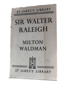 Sir Walter Raleigh (St. James Library Series; No 6) 