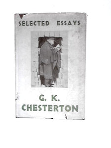 Selected Essays of G. K. Chesterton 