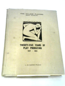 The Village Players, Great Hucklow, Twenty Five Years of Play Producing 1927-1952 