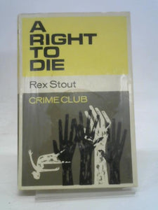 A right to die (Crime Club series) 