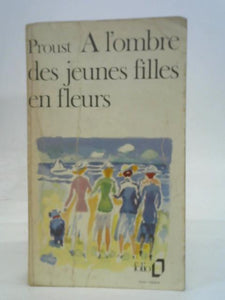 A L'ombre des Jeunes filles en Fleurs, A la recherche du temps perdu, tome II 