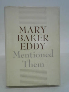 Mary Baker Eddy Mentioned Them 