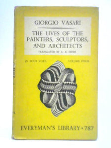 The Lives of the Painters, Sculptors and Architects: Volume 4 