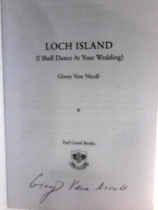 Loch Island (I Shall Dance At Your Wedding) 