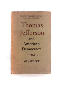 Thomas Jefferson and American Democracy. With a Portrait (Teach Yourself History Library.) 