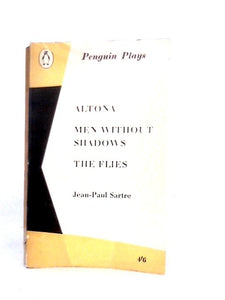 Altona, Men without Shadows, The Flies (Penguin Plays. no. PL14.) 