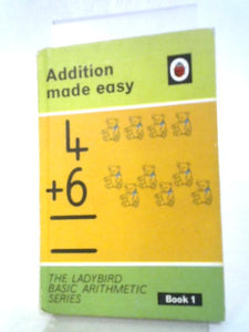 Ladybird Books Addition Made Easy The Ladybird Basic Arithmetic Series Book 1 