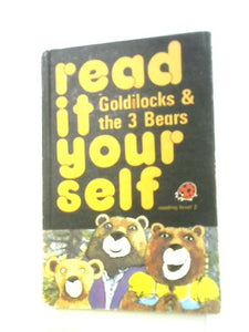 Goldilocks and the Three Bears (Read It Yourself) 