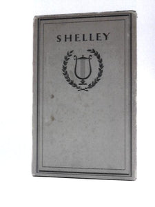 Shelley: With Four Colour Plates & Twelve Black and White Illustrations (the English Poets in Pictures) 