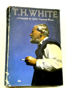 T. H. White. A Biography 