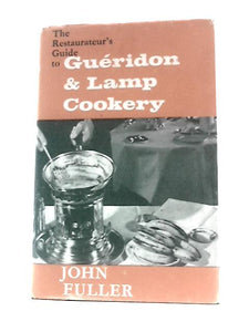 The Restaurateur's Guide To Gueridon And Lamp Cookery 