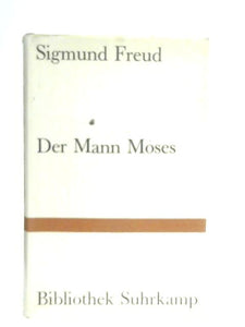 Der Mann Moses und die Monotheistische Religion 