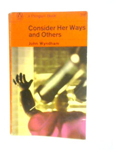 Consider Her Ways And Other Stories 