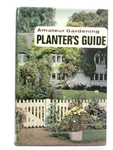 Amateur Gardening Planter's Guide 