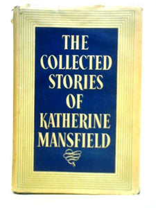 Collected Stories of Katherine Mansfield 