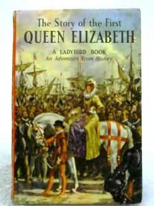 The Story Of The First Queen Elizabeth 