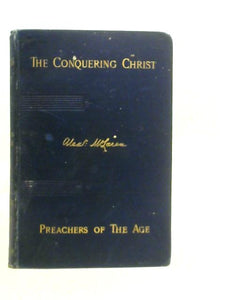 The Conquering Christ And Other Sermons 