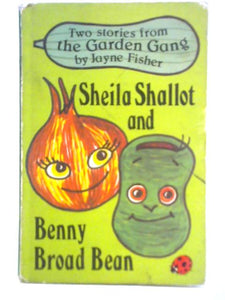 Sheila Shallot and Benny Broad Bean 