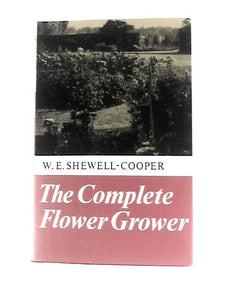 The Complete Flower Grower 