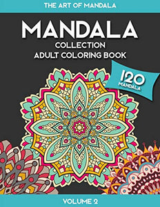 MANDALA COLLECTION - The Art of Mandala Adult Coloring Book - Volume 2 