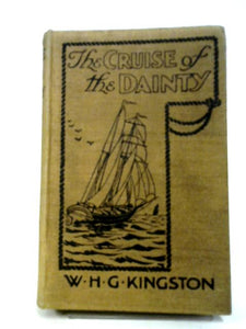 The Cruise of the Dainty or Rovings in the Pacific 