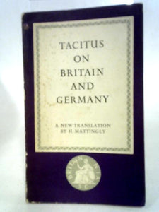 Tacitus On Britain And Germany. 