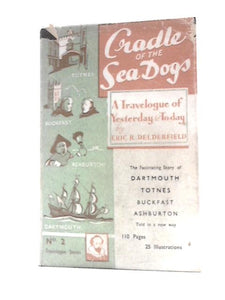 Cradle Of The Sea Dogs: A Travelogue Of Yesterday And Today 