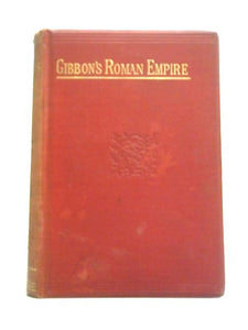 The History of The Decline and Fall of the Roman Empire, Vol. I 