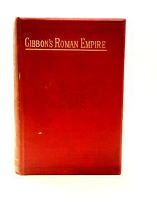 The History of the Decline and Fall of the Roman Empire, Vol. IV 