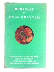 The Rubaiyat of Omar Khayyam 