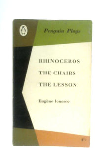 Rhinoceros, The Chairs, The Lesson 