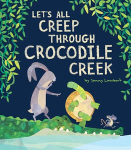 Let's All Creep Through Crocodile Creek 