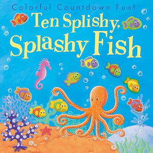 Ten Splishy, Splashy Fish 