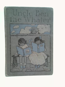 Uncle Ben the Whaler and Other Stories 