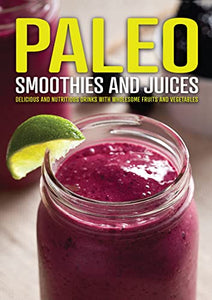 Paleo Smoothies and Juices 