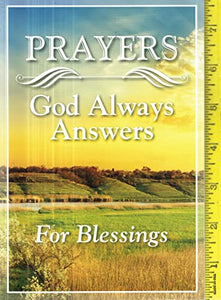 PRAYERS GOD ALWAYS ANSWERS FOR BLESSINGS 