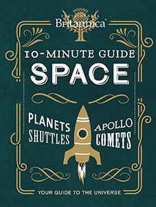 Encyclopaedia Britannica 10-Minute Guide: Space 