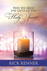 Why We Need the Gifts of the Holy Spirit 