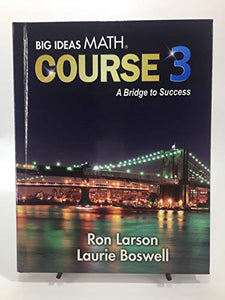 Big Ideas Math MS Course 3: A Bridge to Success, Student Edition 