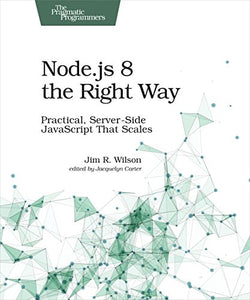 Node.js 8 the Right Way 