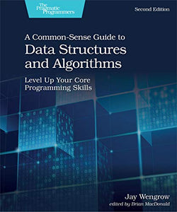 A Common-Sense Guide to Data Structures and Algorithms, 2e 