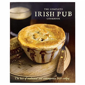 The Complete Irish Pub Cookbook 