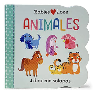 Babies Love Animales / Babies Love Animals (Spanish Edition) 