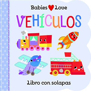 Babies Love Veh�culos / Babies Love Things That Go (Spanish Edition) 