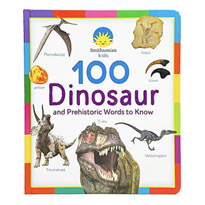 Smithsonian Kids 100 Dinosaur and Prehistoric Words to Know 