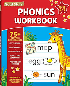 Phonics Workbook for Ages 4-7 with 75+ Activities, Letter Sounds, Letter Blends, Rhyming Words, Vowels and Consonants, Prefixes and Suffixes, Conforms to Common Core Standards (Gold Stars Series) 