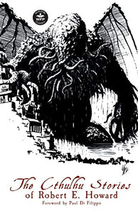 The Cthulhu Stories of Robert E. Howard 