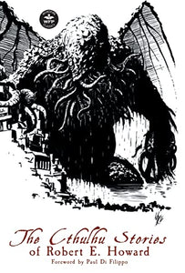 The Cthulhu Stories of Robert E. Howard 