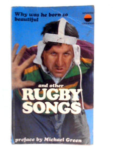 Why Was He Born So Beautiful and Other Rugby Songs 