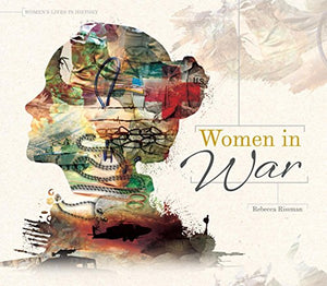 Women in War (Women's Lives in History) 